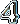 4